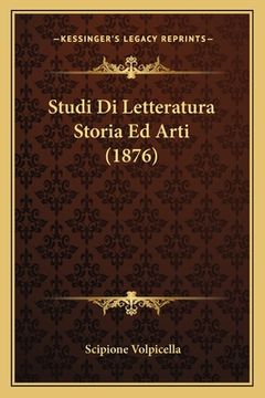 portada Studi Di Letteratura Storia Ed Arti (1876) (en Italiano)
