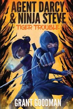 portada Agent Darcy and Ninja Steve in...Tiger Trouble! (in English)
