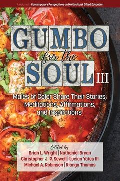 portada Gumbo for the Soul III: Males of Color Share Their Stories, Meditations, Affirmations, and Inspirations (en Inglés)