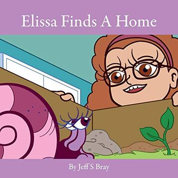 portada Elissa Finds a Home: Elissa the Curious Snail Series Volume 3 (en Inglés)