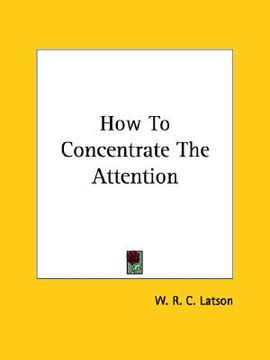 portada how to concentrate the attention (en Inglés)