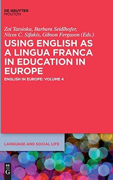 portada Using English as a Lingua Franca in Education in Europe: English in Europe: Volume 4 (Language and Social Life) (en Inglés)