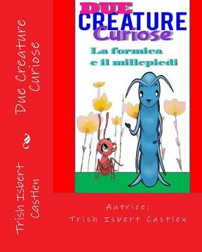portada Due Creature Curiose: La formica e il millepiedi (en Italiano)