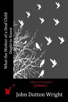 portada What the Mother of a Deaf Child Ought to Know (en Inglés)