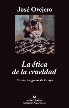 portada La Ética de la Crueldad (in Spanish)