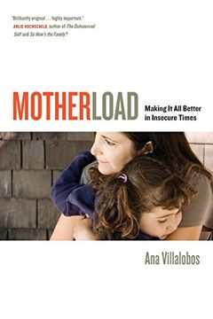 portada Motherload: Making it all Better in Insecure Times 
