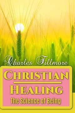 portada Christian Healing: The Science of Being (en Inglés)