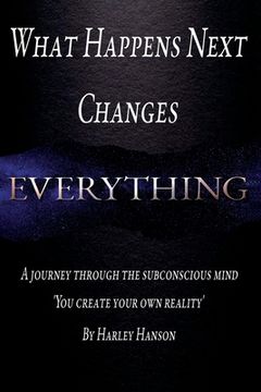 portada What Happens Next Changes Everything (en Inglés)