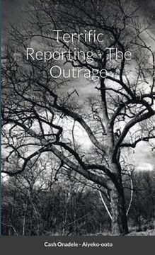 portada Terrific Reporting - The Outrage (in English)