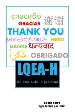 portada L.Q.E.A-H: Lo que estoy agradecido por...HOY! (in English)
