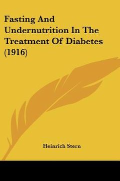 portada fasting and undernutrition in the treatment of diabetes (1916) (en Inglés)