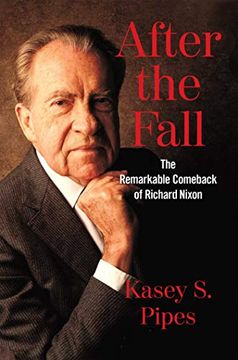portada After the Fall: The Remarkable Comeback of Richard Nixon (en Inglés)