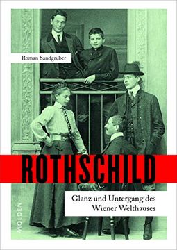 portada Rothschild: Glanz und Untergang des Wiener Welthauses (in German)
