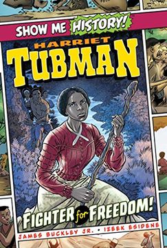 portada Harriet Tubman: Fighter for Freedom! (Show me History! ) (en Inglés)