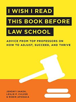portada I Wish i Read This Book Before law School: Advice From top Professors on how to Adjust, Succeed, and Thrive (i Wish i Read. Series) (en Inglés)