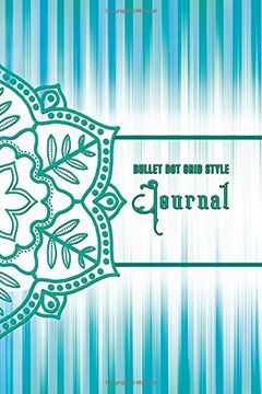 portada Bullet Dot Grid Style Journal: Beautiful Aqua Mandala Bullet Dot Grid Style Journal in 6x9 Softcover Paperback Not Vol. 01