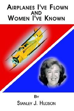 portada airplanes i've flown and women i've known (en Inglés)