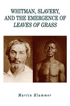 portada Whitman, Slavery, and the Emergence of Leaves of Grass (in English)