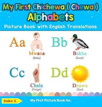 portada My First Chichewa ( Chewa ) Alphabets Picture Book With English Translations: Bilingual Early Learning & Easy Teaching Chichewa ( Chewa ) Books for. & Learn Basic Chichewa ( Chewa ) Words for c) (en Inglés)