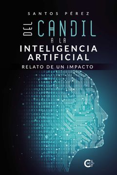 portada Del Candil a la Inteligencia Artificial: Relato de un Impacto (Caligrama) (in Spanish)