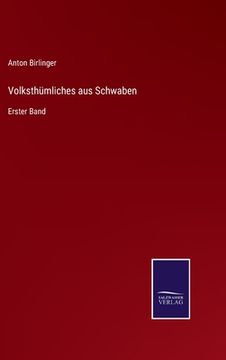 portada Volksthümliches aus Schwaben: Erster Band (in German)