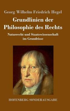portada Grundlinien der Philosophie des Rechts: Naturrecht und Staatswissenschaft im Grundrisse 