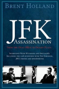 portada The JFK Assassination from the Oval Office to Dealey Plaza (en Inglés)
