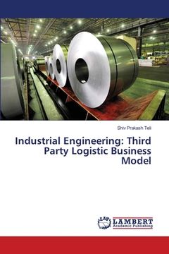 portada Industrial Engineering: Third Party Logistic Business Model (en Inglés)