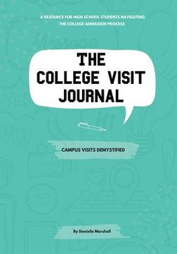 portada The College Visit Journal: Campus Visits Demystified (en Inglés)