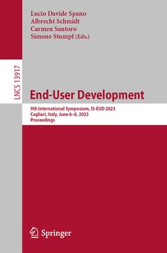 portada End-User Development: 9th International Symposium, Is-Eud 2023, Cagliari, Italy, June 6-8, 2023, Proceedings (en Inglés)