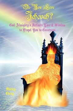 portada do you love jehovah? god almighty's infinite love & wisdom to propel you to greatness (en Inglés)