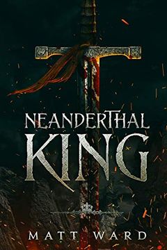 portada Neanderthal King: A Coming of age Epic Medieval Fantasy Adventure: A Medieval Coming of age Epic Fantasy Adventure (en Inglés)