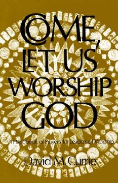 portada come, let us worship god (in English)