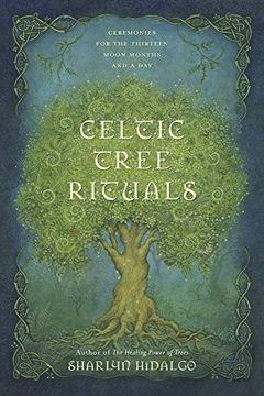 portada Celtic Tree Rituals: Ceremonies for the Thirteen Moon Months and a day (in English)