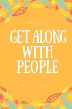 portada How To Get Along With People | A joke book | Prank gift | Joke Gift | Achieve Your Goals And Better Yourself (How To Succeed In Life 2): How To Get ... Yourself (How To Succeed In Life 2): Volume 2