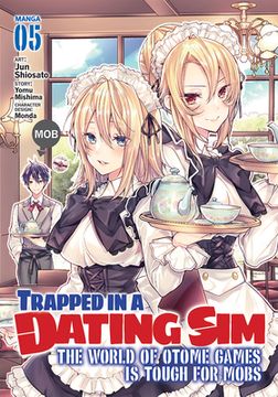 portada Trapped in Dating sim World Otome Games 05: The World of Otome Games is Tough for Mobs 5 (Trapped in a Dating Sim: The World of Otome Games is Tough for Mobs (Manga)) (en Inglés)