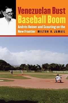 portada venezuelan bust, baseball boom: andres reiner and scouting on the new frontier (en Inglés)