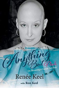 portada Anything but Pink: On Becoming a Cancer Survivor 
