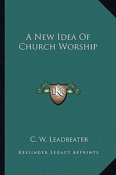 portada a new idea of church worship (en Inglés)