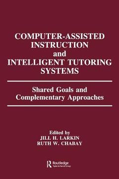 portada computer assisted instruction and intelligent tutoring systems: shared goals and complementary approaches