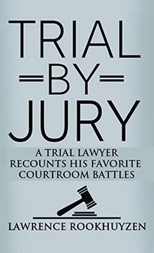 portada Trial by Jury: A Trial Lawyer Recounts his Favorite Courtroom Battles (en Inglés)