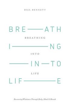 portada Breathing Into Life: Recovering Wholeness Through Body, Mind & Breath (in English)
