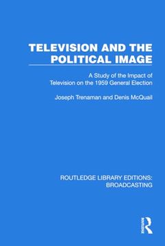 portada Television and the Political Image (Routledge Library Editions: Broadcasting) (en Inglés)