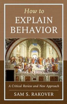 portada How to Explain Behavior: A Critical Review and New Approach (in English)