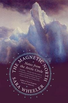 portada the magnetic north: notes from the arctic circle (en Inglés)