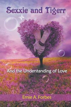portada Sexxie and Tigerr: And the Understanding of Love (en Inglés)