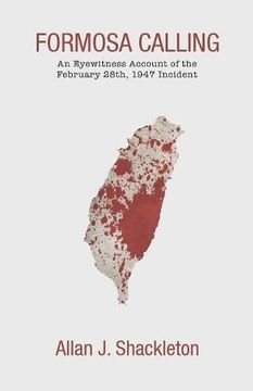 portada Formosa Calling: An Eyewitness Account of the February 28Th, 1947 Incident (en Inglés)