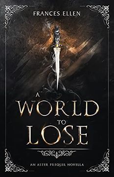 portada A World to Lose (2) (an Aster Prequel Novella) (in English)