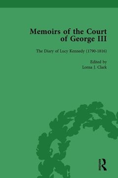 portada The Diary of Lucy Kennedy (1793- 1816): Memoirs of the Court of George III, Volume 3 (en Inglés)