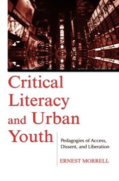 portada Critical Literacy and Urban Youth: Pedagogies of Access, Dissent, and Liberation (Language, Culture, and Teaching Series) (en Inglés)